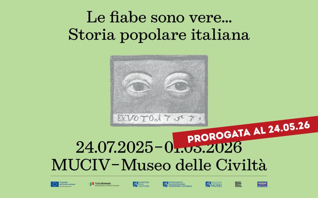 Prorogata la mostra “Le fiabe sono vere… Storia popolare italiana”